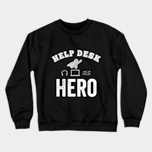 Funny Help Desk Hero Thank You Customer Service Tech Gift Crewneck Sweatshirt